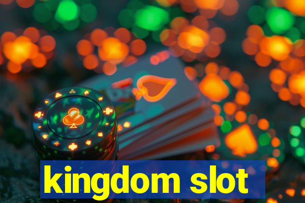 kingdom slot