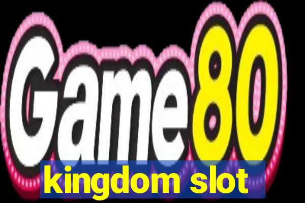 kingdom slot