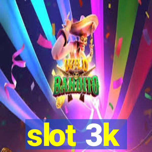 slot 3k