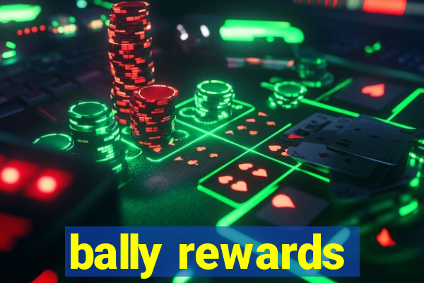 bally rewards