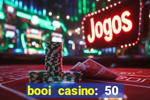 booi casino: 50 free spins no deposit