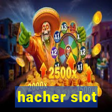 hacher slot