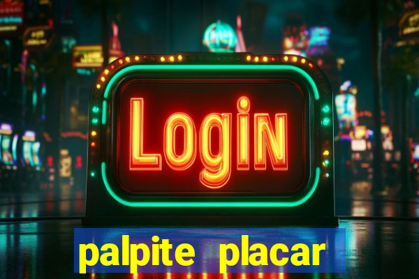 palpite placar exato de hoje