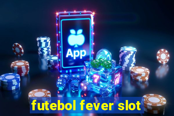 futebol fever slot