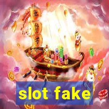 slot fake