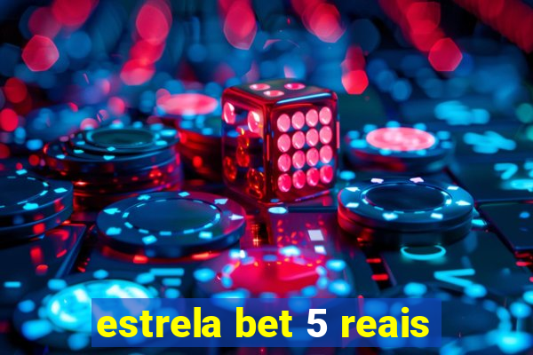 estrela bet 5 reais