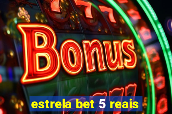 estrela bet 5 reais