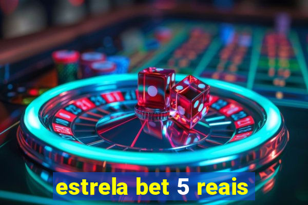 estrela bet 5 reais