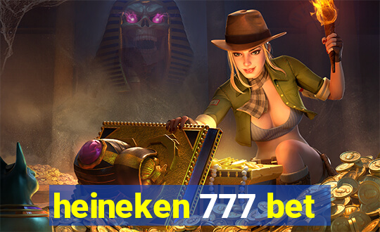 heineken 777 bet