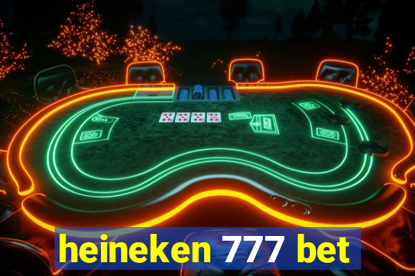 heineken 777 bet