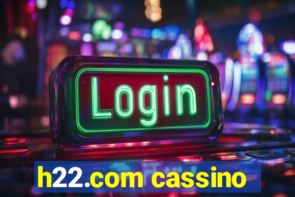 h22.com cassino