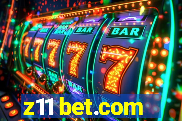 z11 bet.com