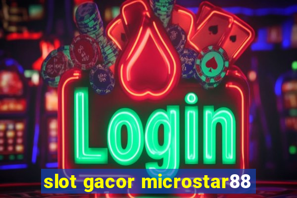 slot gacor microstar88