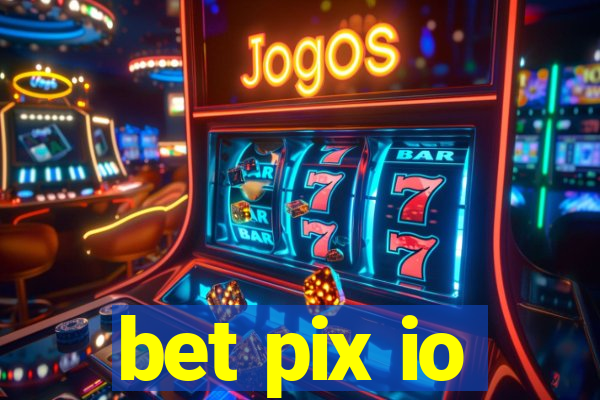 bet pix io