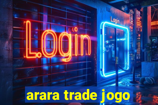 arara trade jogo