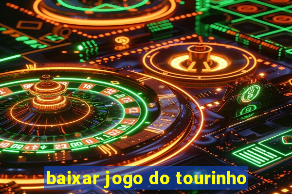 baixar jogo do tourinho