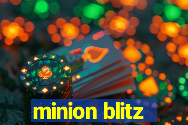 minion blitz