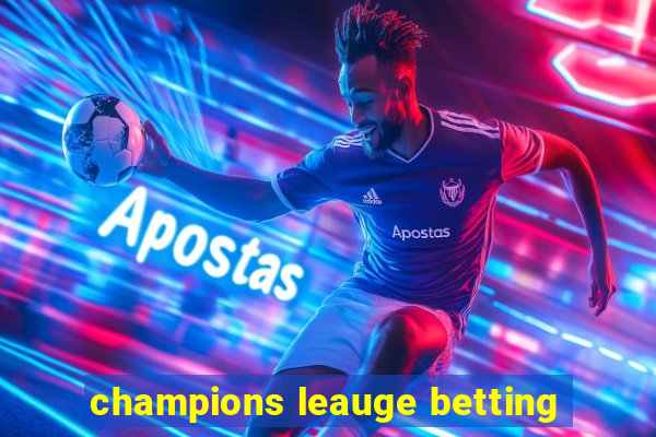 champions leauge betting