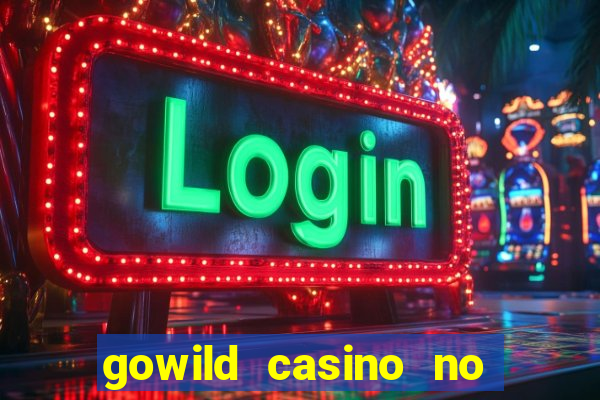 gowild casino no deposit bonus