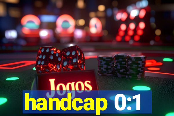 handcap 0:1