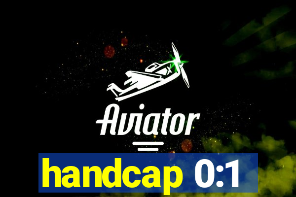 handcap 0:1