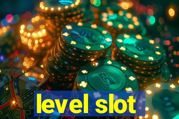 level slot