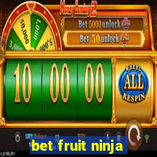 bet fruit ninja