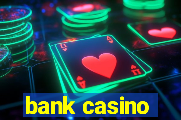 bank casino