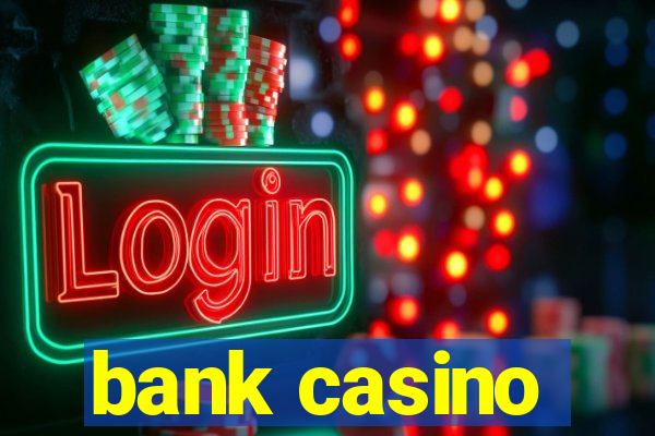 bank casino