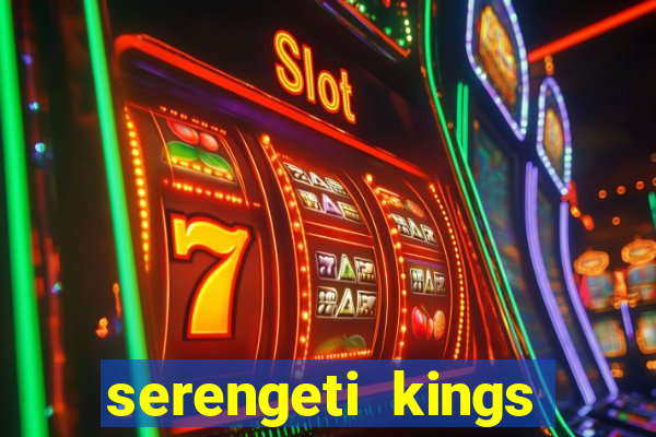 serengeti kings slot online