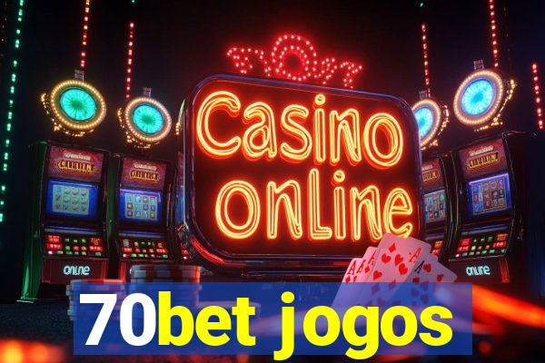 70bet jogos