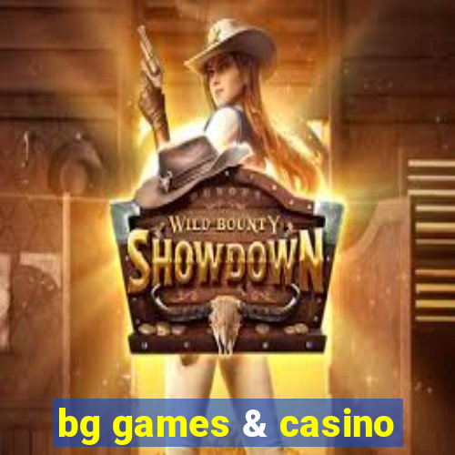 bg games & casino