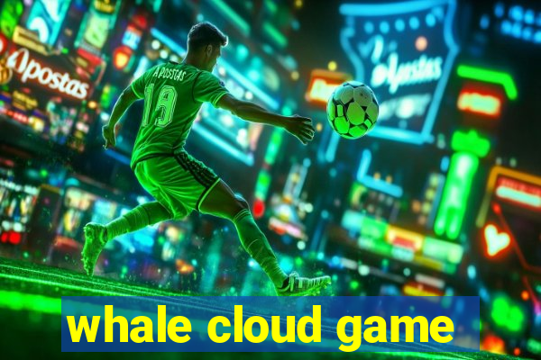 whale cloud game