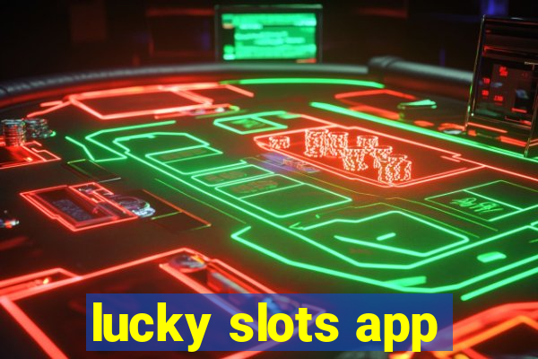 lucky slots app