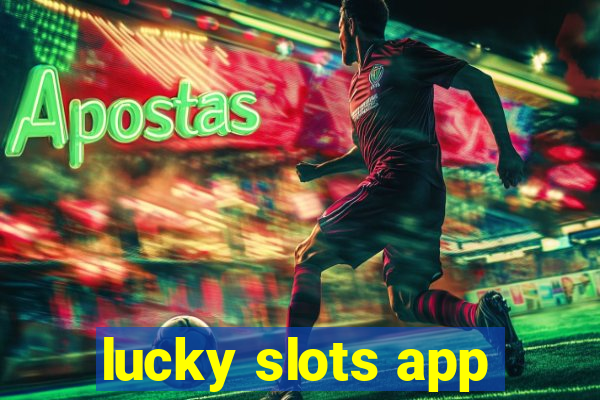 lucky slots app