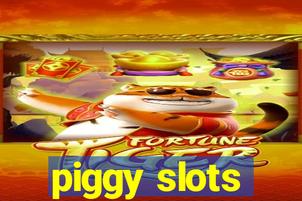 piggy slots