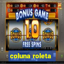 coluna roleta