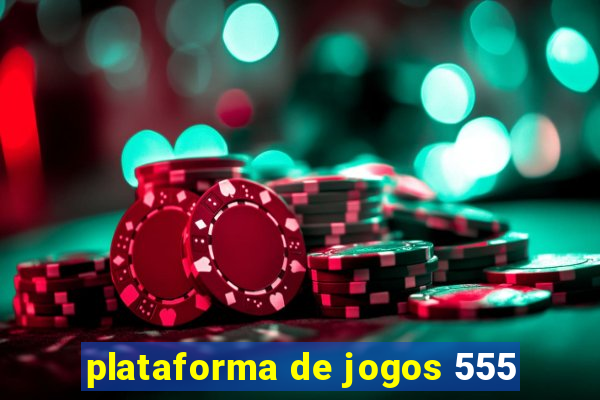 plataforma de jogos 555