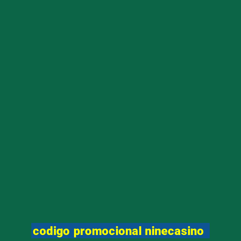 codigo promocional ninecasino