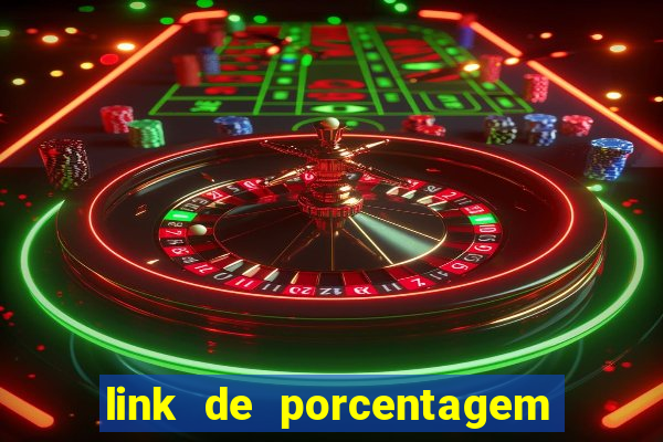 link de porcentagem dos jogos slots