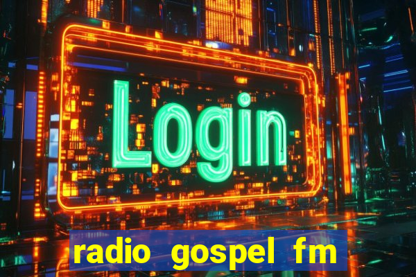 radio gospel fm salvador bahia