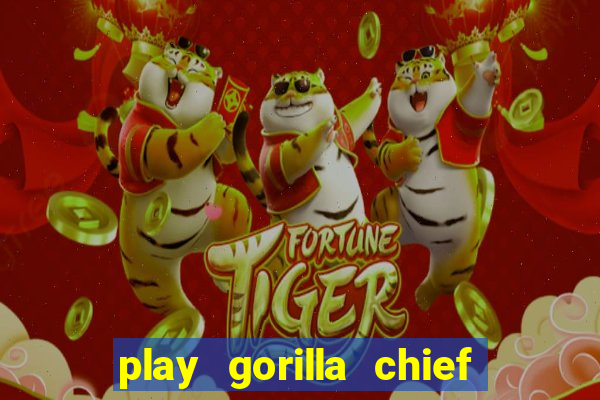 play gorilla chief slot machine