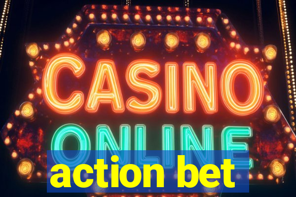 action bet