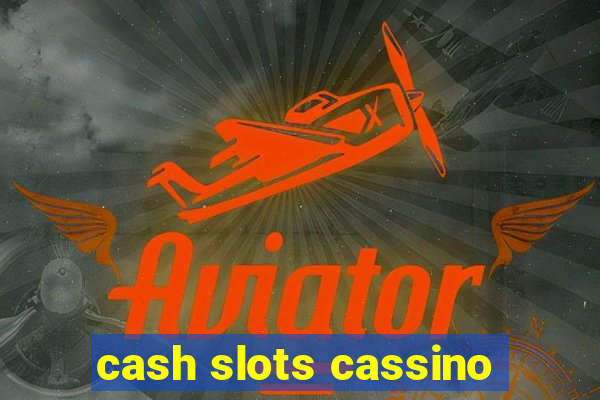 cash slots cassino