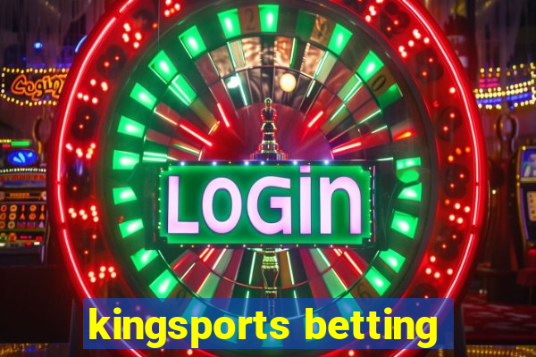 kingsports betting