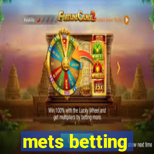 mets betting