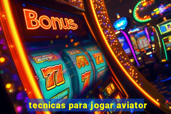 tecnicas para jogar aviator