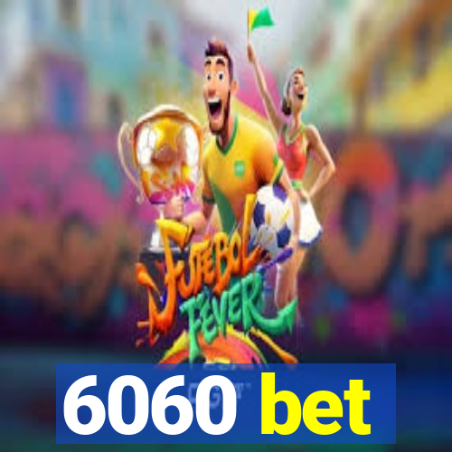 6060 bet