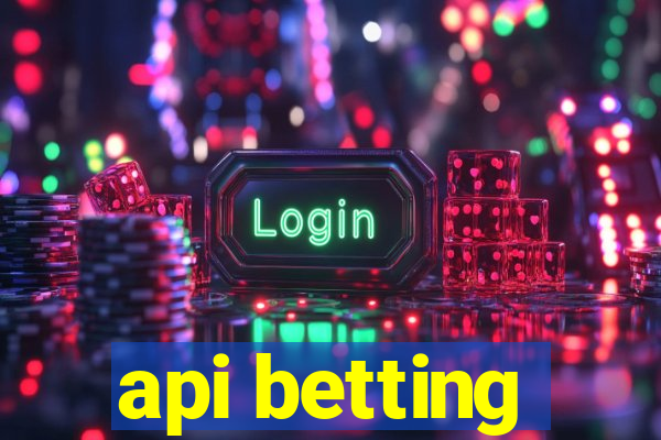 api betting