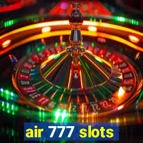 air 777 slots